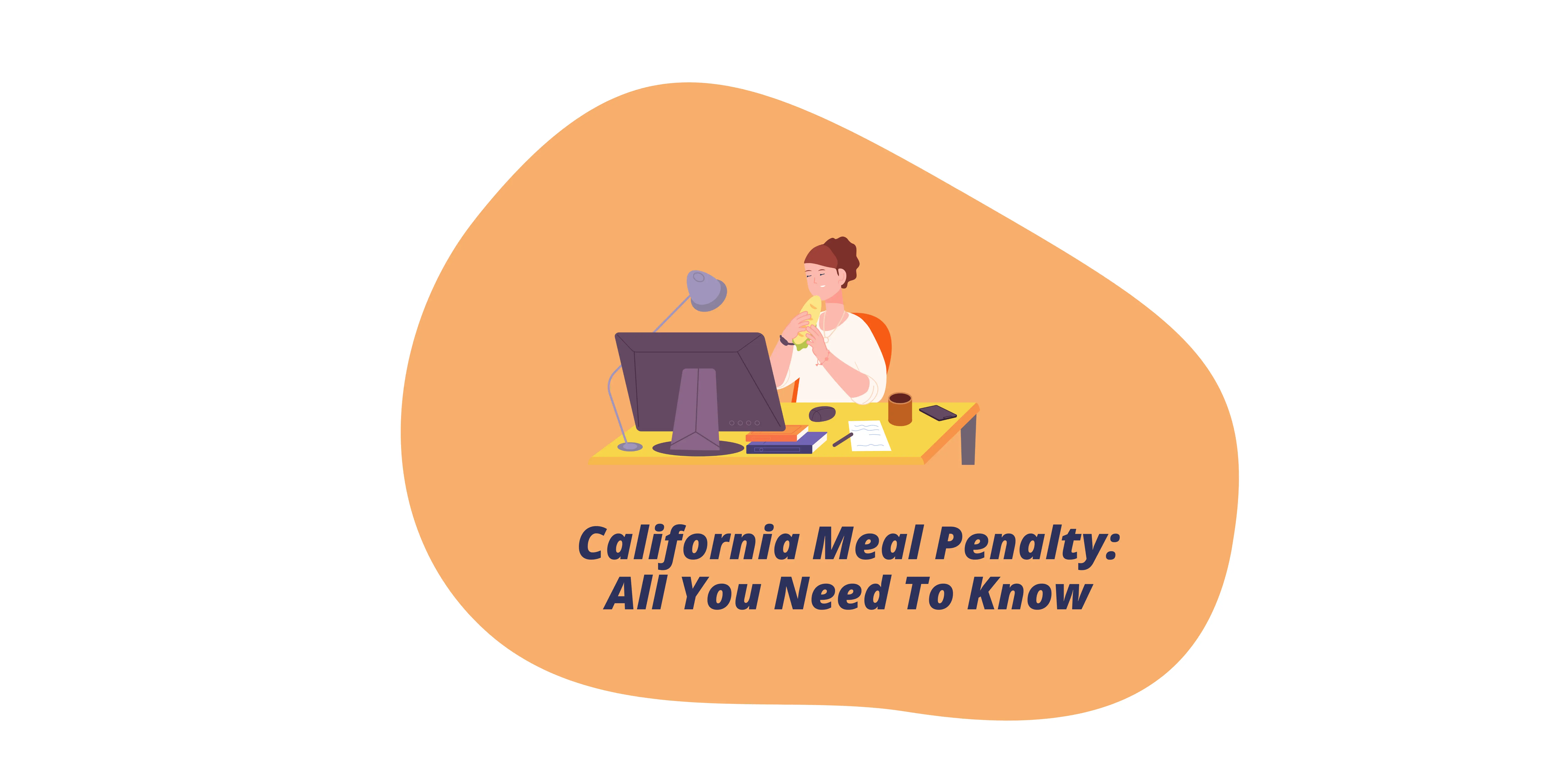 Timeero All You Need To Know About Meal Penalty in California Timeero